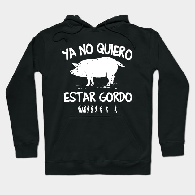 Ya No Quiero Estar Gordo - I don't want to be fat anymore Hoodie by peskybeater